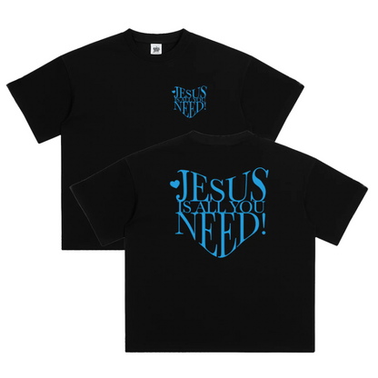 Jesus Is All You Need Tee